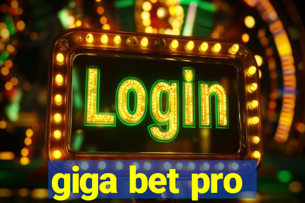 giga bet pro